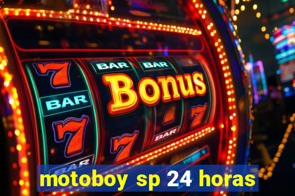 motoboy sp 24 horas